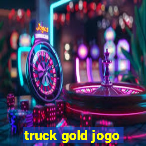 truck gold jogo